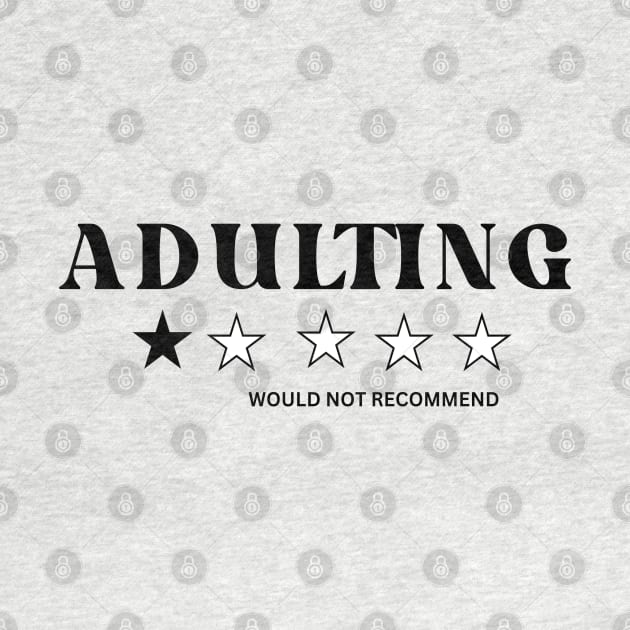 Adulting- Would Not Recommend by Mysticalart